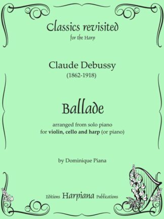 Debussy - Ballade for violin, cello and harp (or piano), arr. D. Piana